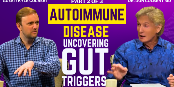 Autoimmune Disease, Uncovering Gut Triggers & Healing Strategies with Dr. Colbert & Kyle - Part 2