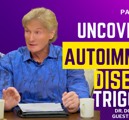 Uncovering the Hidden Triggers of Autoimmune Disease - Part 3