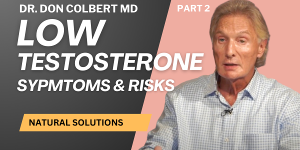Dr. Colbert Discusses Low Testosterone on Dr. Colbert's Podcast
