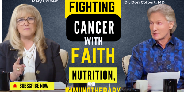 Fighting Cancer with Faith, Nutrition & Immunotherapy | Dr. Don Colbert’s Breakthrough Message Ep. 1