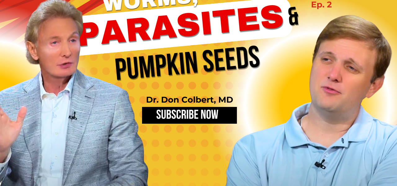 Worms, Parasites & Pumpkin Seeds Dr. Colbert Reveals the Truth About Hidden Infections Ep. 2