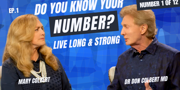 Do You Know Your Number? Lower this Number So You Can Live Long & Strong w/ Dr Don Colbert, MD Ep. 1