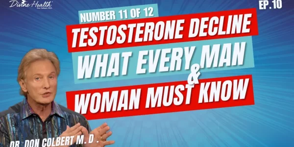 #11 of 12- Know This Number- Stop Low Testosterone From Draining Your Health | Dr Colbert MD EP 10