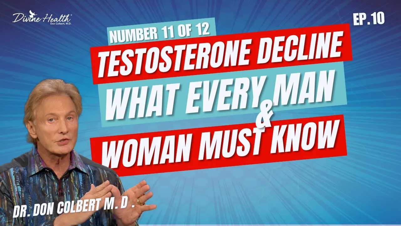 #11 of 12- Know This Number- Stop Low Testosterone From Draining Your Health | Dr Colbert MD EP 10