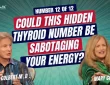 #12 of 12- Know This Number- Could Your Thyroid Be Draining Your Energy? | Dr. Colbert M.D. EP. 11