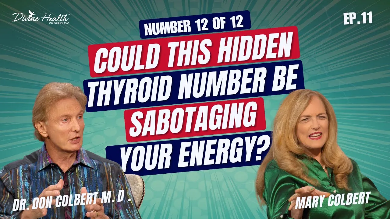 #12 of 12- Know This Number- Could Your Thyroid Be Draining Your Energy? | Dr. Colbert M.D. EP. 11