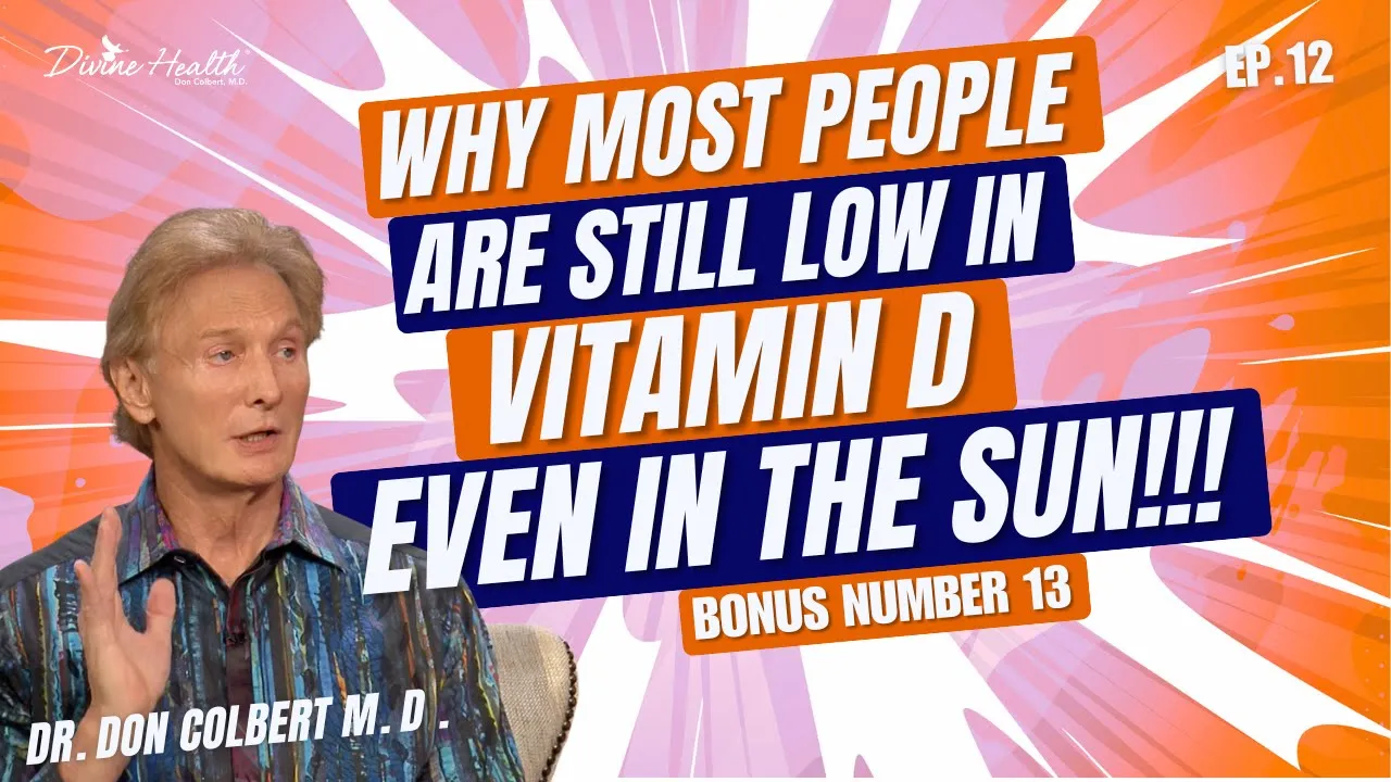 #13 of 12: Know This Number: Low Vitamin D, Causes Fatigue & Inflammation | Dr. Colbert M.D. Ep. 12