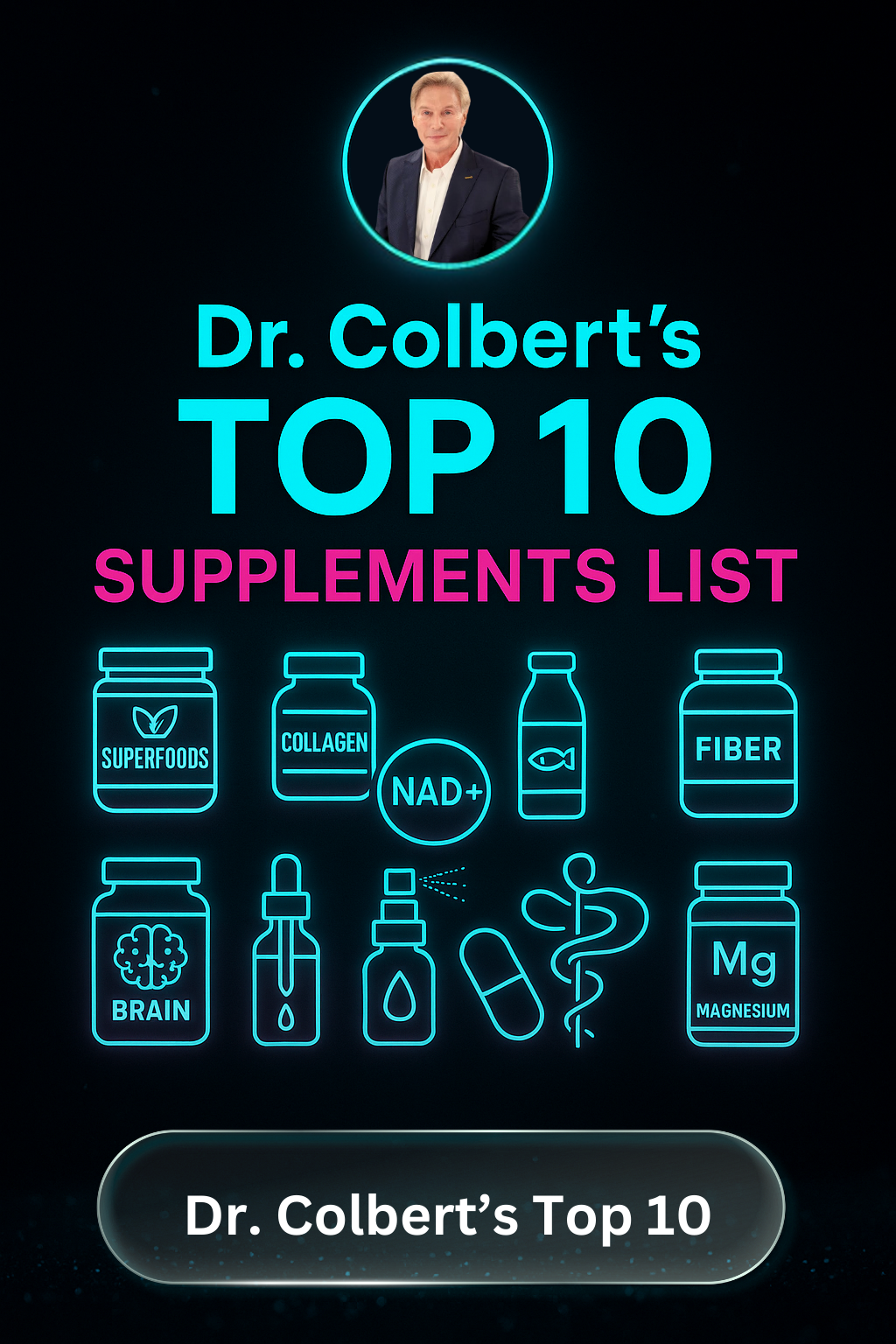 Dr. Colbert's Top 10 Supplement's List